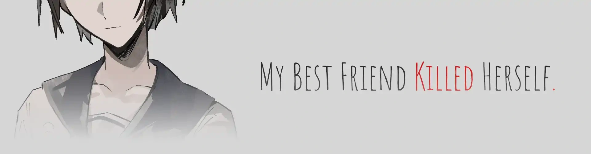 图片[1]-[PC-CN] 我最好的朋友自杀了 My Best Friend Killed Herself VER民间汉化-星咏回廊-一站式Galgame社区